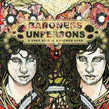 Baroness - Unpersons split - A Grey Sigh in a Flower Husk